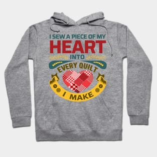 I sew a piece of my heart into every Quilt I make - Funny Quilters Quote (Light Colors) Hoodie